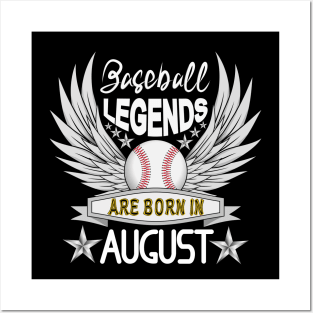 Baseball Legends Are Born In August Posters and Art